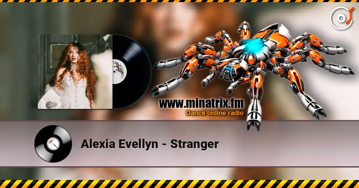 Alexia Evellyn - Stranger слухати онлайн у високій якості | Minatrix.FM