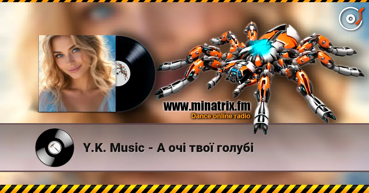 Y.K. Music - А очі твої голубі слухати онлайн у високій якості | Minatrix.FM