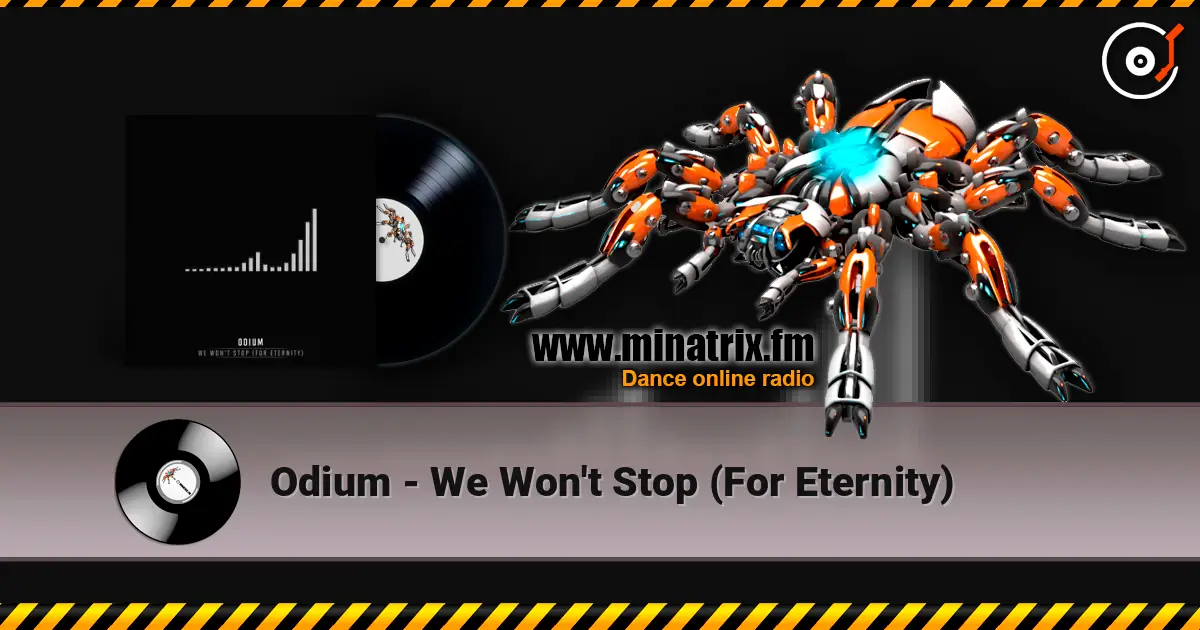 Odium - We Won't Stop (For Eternity) слухати онлайн у високій якості | Minatrix.FM