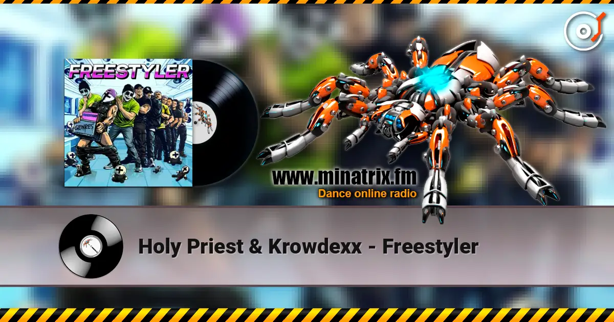 Holy Priest & Krowdexx - Freestyler слухати онлайн у високій якості | Minatrix.FM
