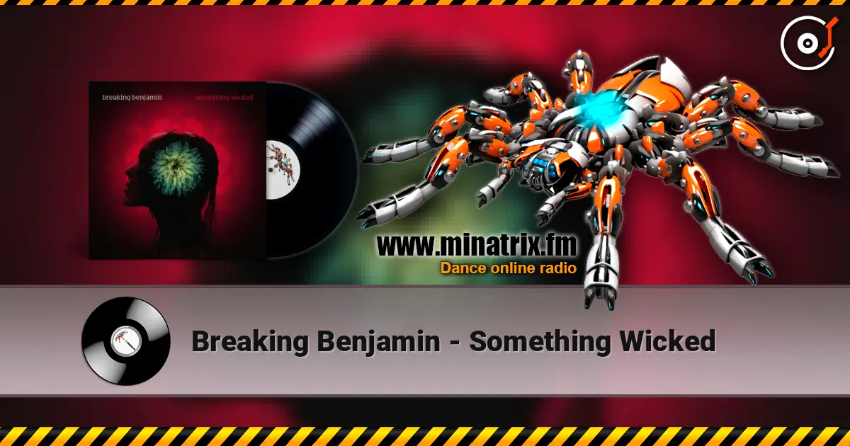 Breaking Benjamin - Something Wicked слухати онлайн у високій якості | Minatrix.FM