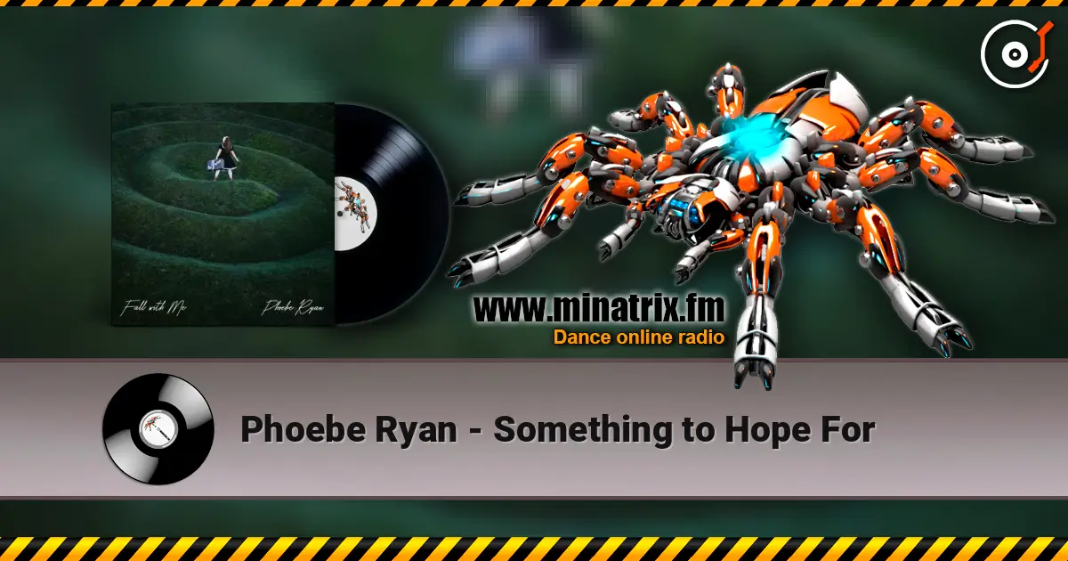 Phoebe Ryan - Something to Hope For слухати онлайн у високій якості | Minatrix.FM
