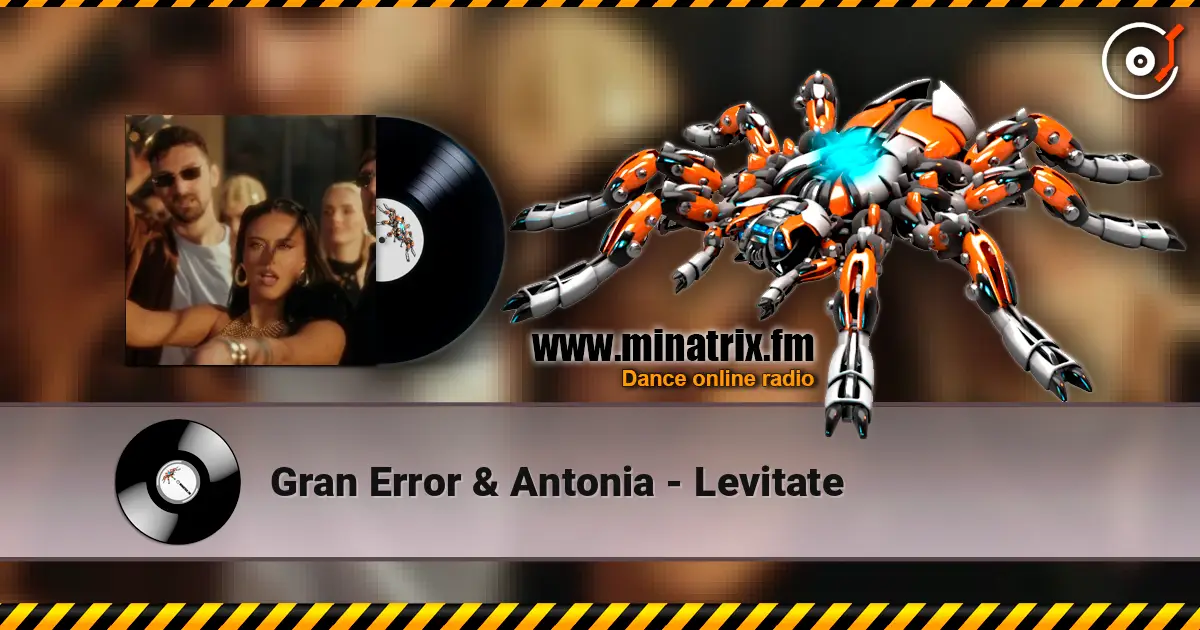 Gran Error & Antonia - Levitate слухати онлайн у високій якості | Minatrix.FM
