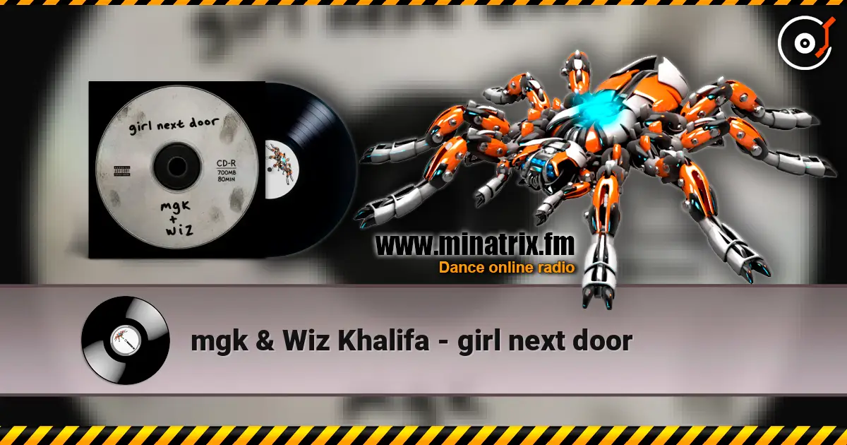 mgk & Wiz Khalifa - girl next door слухати онлайн у високій якості | Minatrix.FM