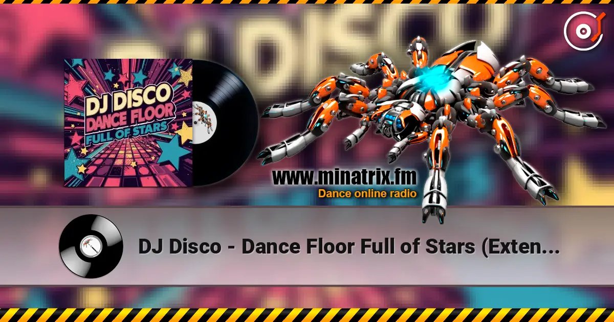 DJ Disco - Dance Floor Full of Stars (Extended Mix) listen online in high quality | Minatrix.FM