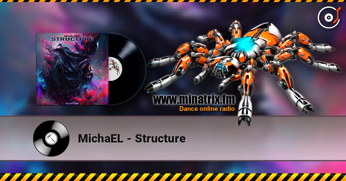 MichaEL - Structure слухати онлайн у високій якості | Minatrix.FM