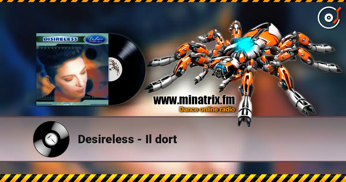 Desireless - Il dort слухати онлайн у високій якості | Minatrix.FM