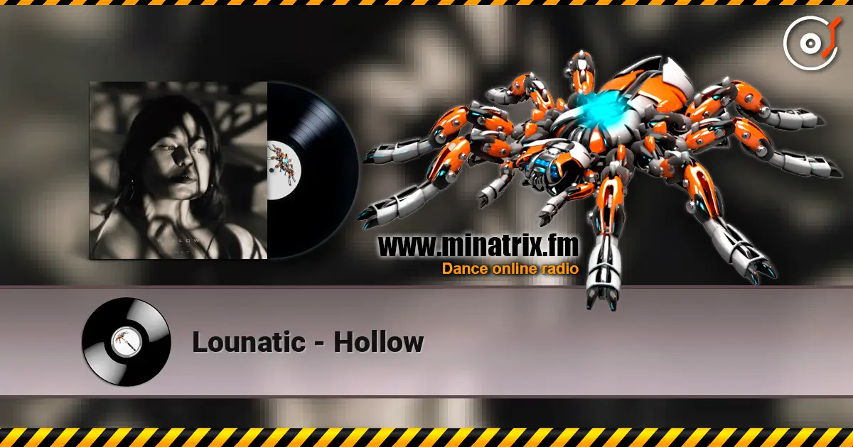 Lounatic - Hollow listen online in high quality | Minatrix.FM