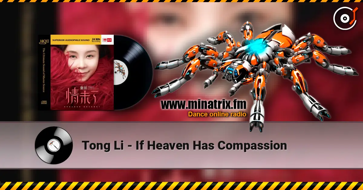 Tong Li - If Heaven Has Compassion listen online in high quality | Minatrix.FM