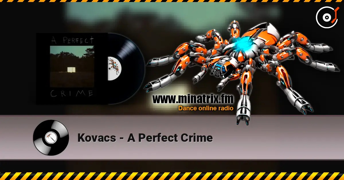 Kovacs - A Perfect Crime слухати онлайн у високій якості | Minatrix.FM