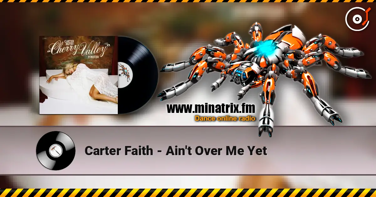 Carter Faith - Ain't Over Me Yet слухати онлайн у високій якості | Minatrix.FM