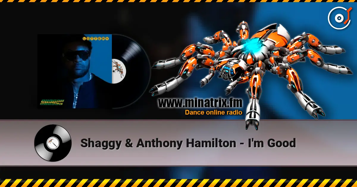 Shaggy & Anthony Hamilton - I'm Good слухати онлайн у високій якості | Minatrix.FM
