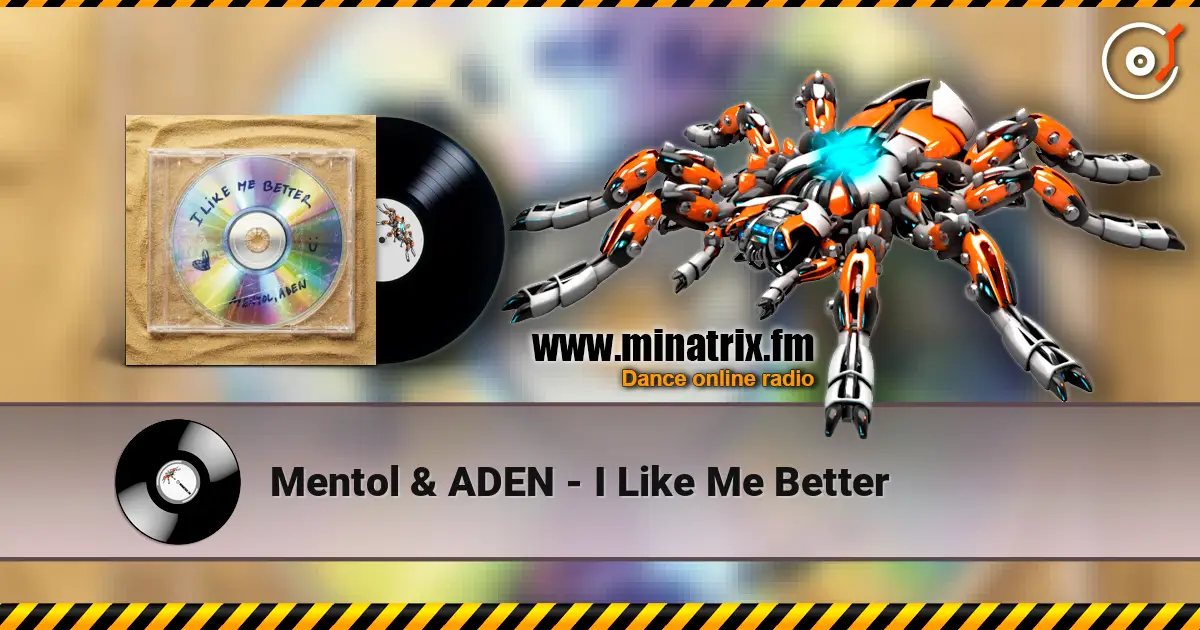 Mentol & ADEN - I Like Me Better слухати онлайн у високій якості | Minatrix.FM