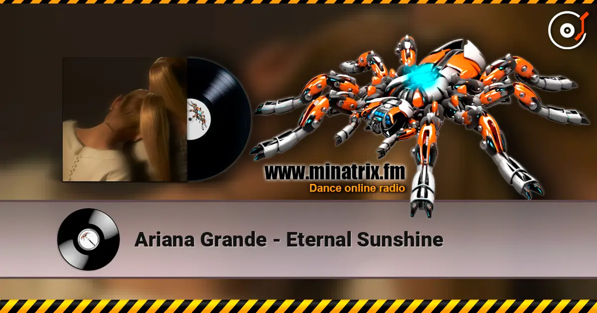 Ariana Grande - Eternal Sunshine слухати онлайн у високій якості | Minatrix.FM