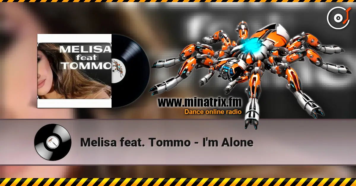 Melisa feat. Tommo - I'm Alone listen online in high quality | Minatrix.FM