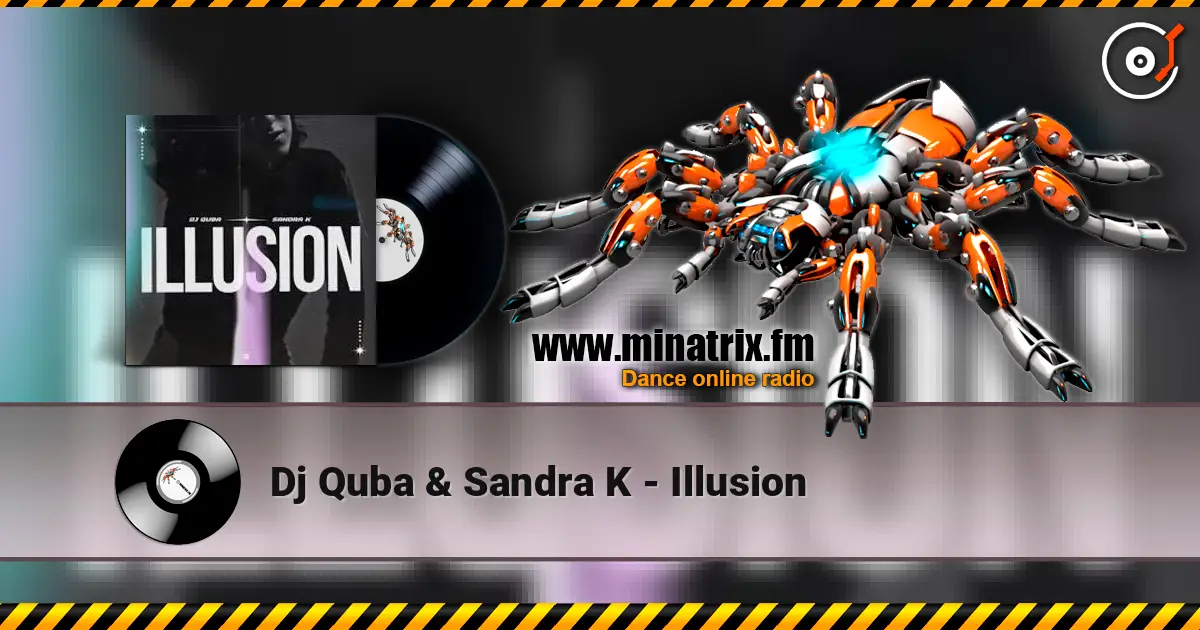 Dj Quba & Sandra K - Illusion listen online in high quality | Minatrix.FM