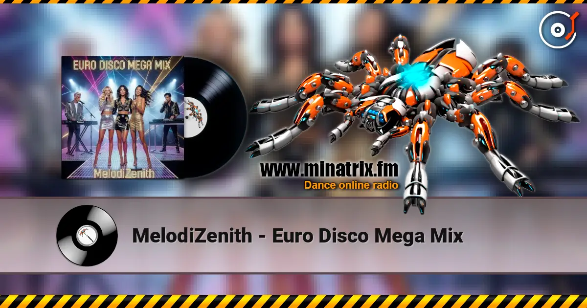 MelodiZenith - Euro Disco Mega Mix listen online in high quality | Minatrix.FM