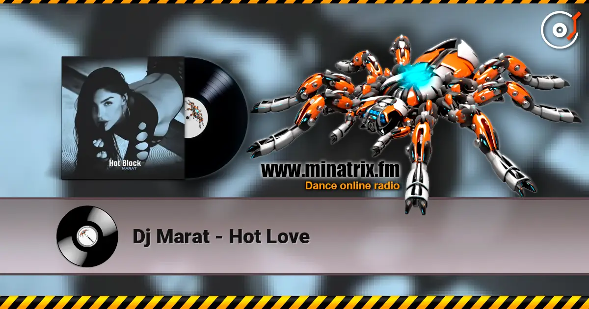 Dj Marat - Hot Love слухати онлайн у високій якості | Minatrix.FM
