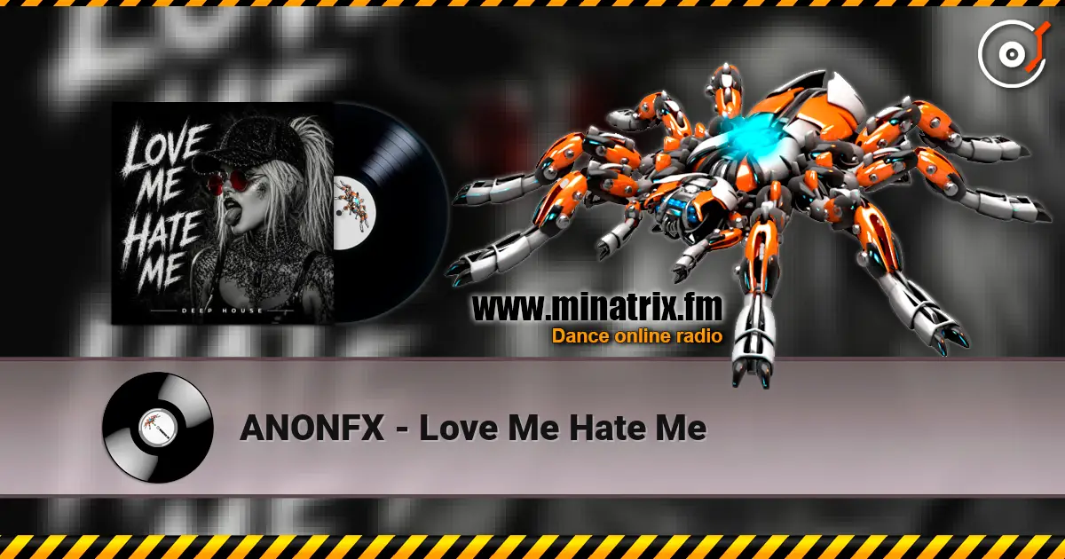 ANONFX - Love Me Hate Me listen online in high quality | Minatrix.FM