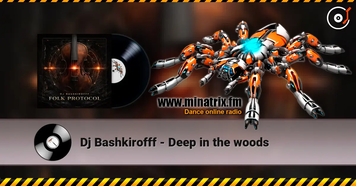 Dj Bashkirofff - Deep in the woods listen online in high quality | Minatrix.FM