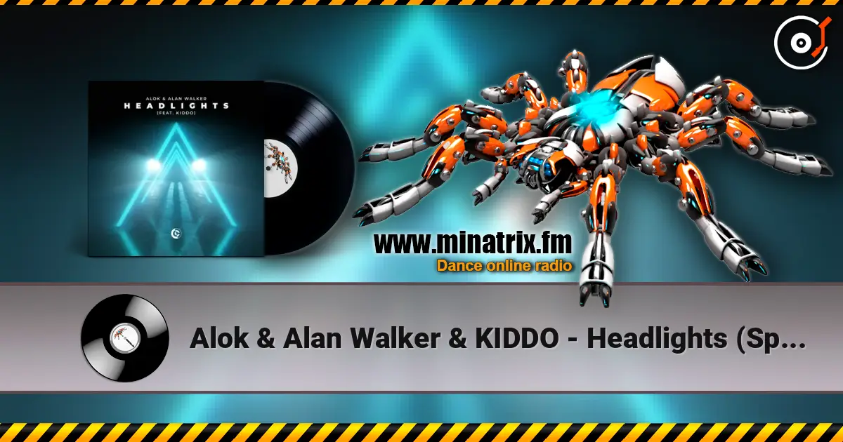Alok & Alan Walker & KIDDO - Headlights (Sped Up Version) listen online in high quality | Minatrix.FM