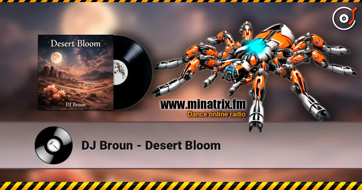 DJ Broun - Desert Bloom listen online in high quality | Minatrix.FM