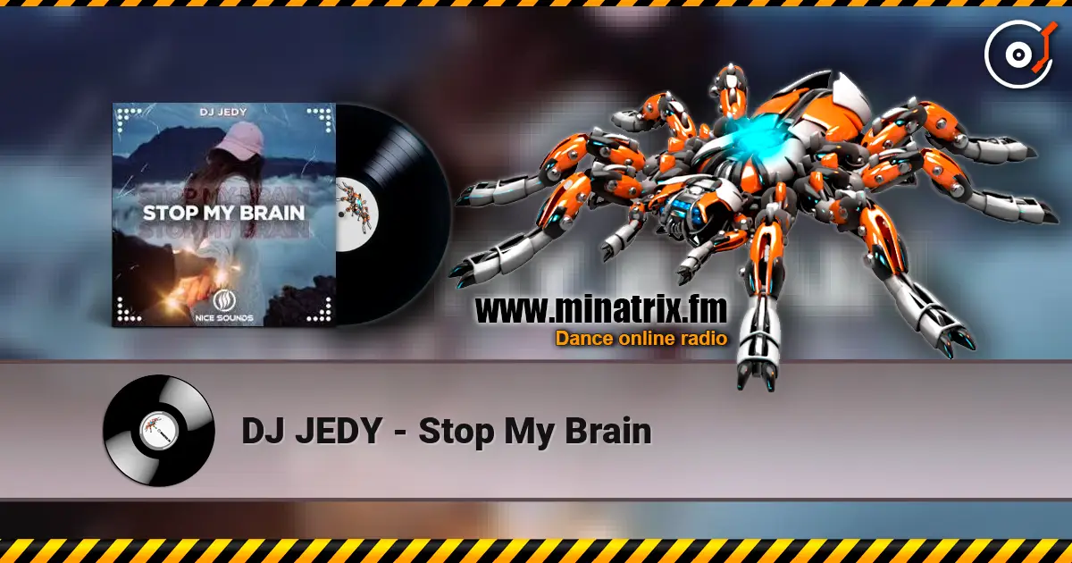 DJ JEDY - Stop My Brain listen online in high quality | Minatrix.FM