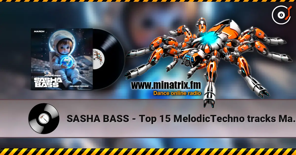 SASHA BASS - Top 15 MelodicTechno tracks March 2026. listen online in high quality | Minatrix.FM