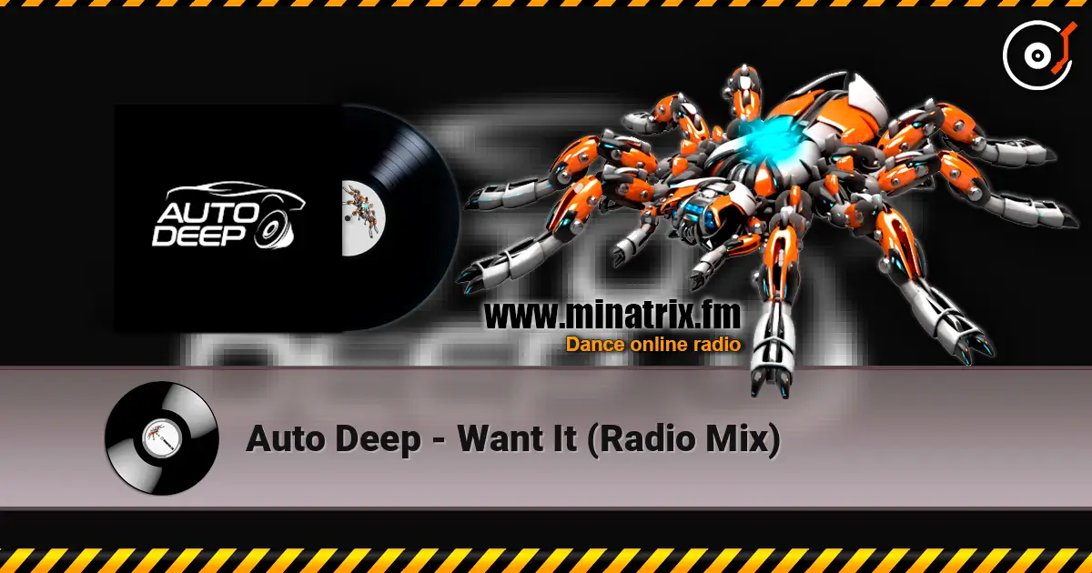 Auto Deep - Want It (Radio Mix) listen online in high quality | Minatrix.FM