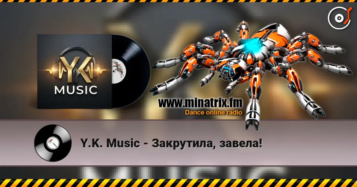 Y.K. Music - Закрутила, завела! listen online in high quality | Minatrix.FM