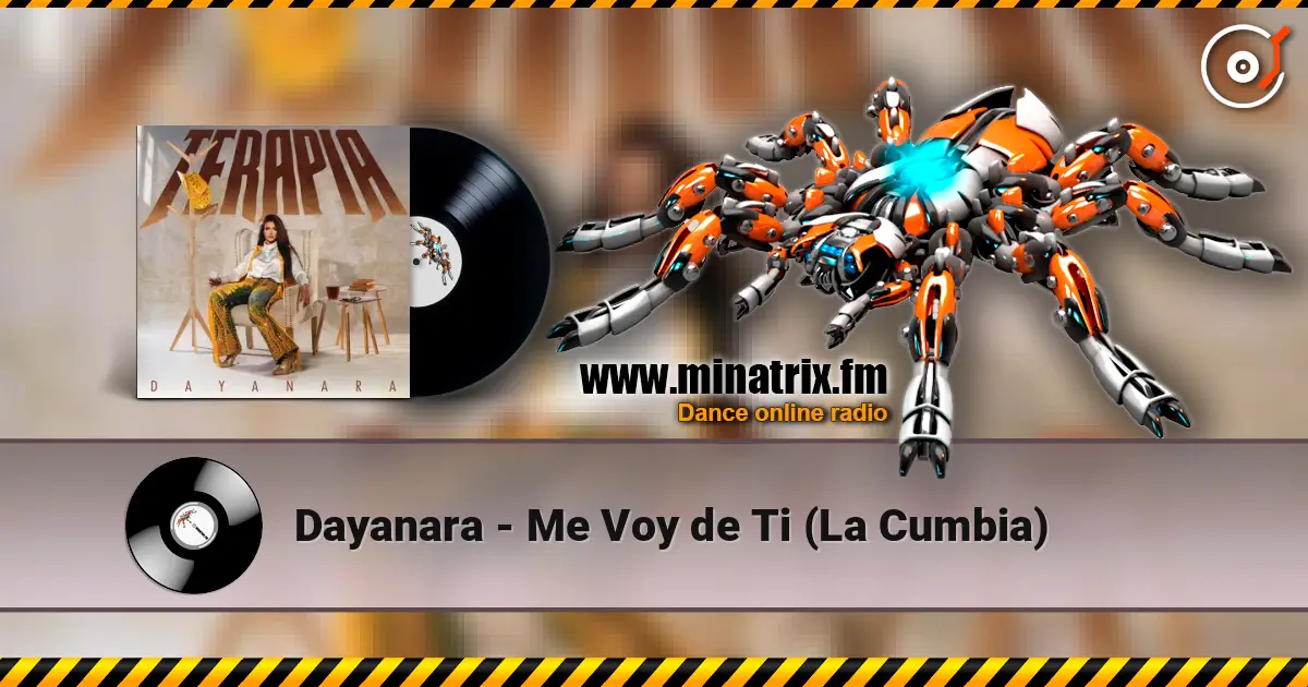 Dayanara - Me Voy de Ti (La Cumbia) listen online in high quality | Minatrix.FM
