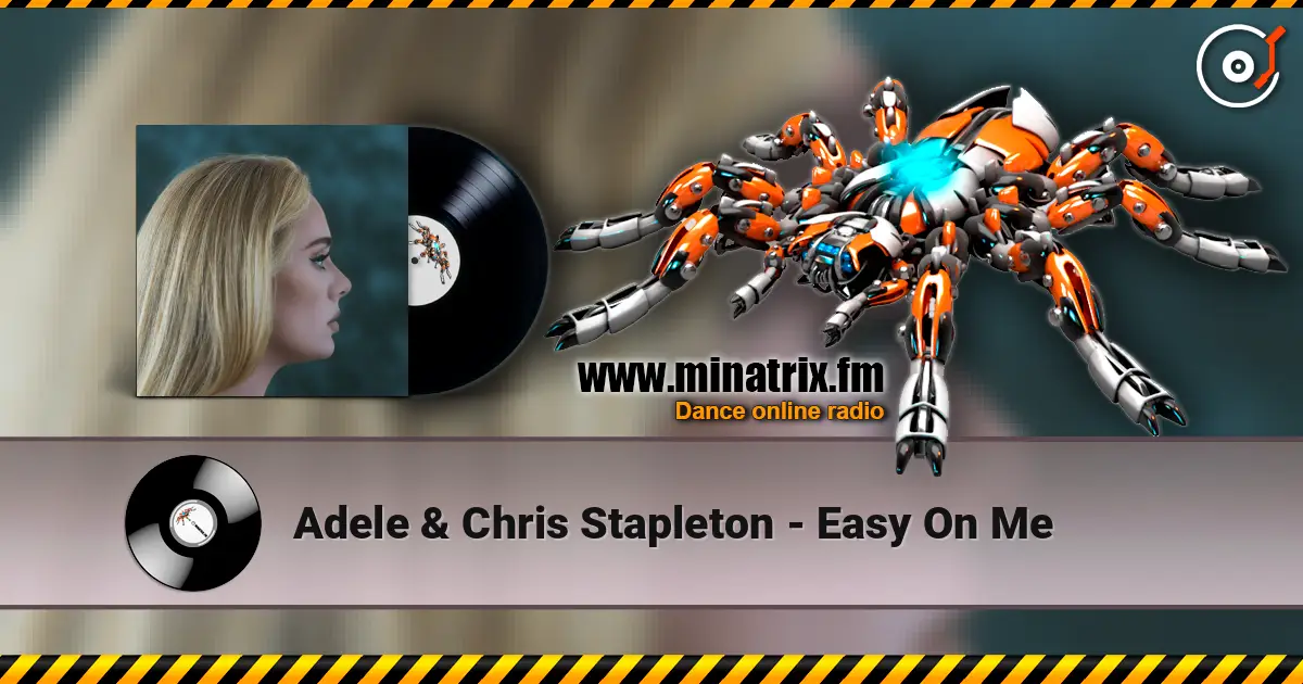 Adele & Chris Stapleton - Easy On Me listen online in high quality | Minatrix.FM
