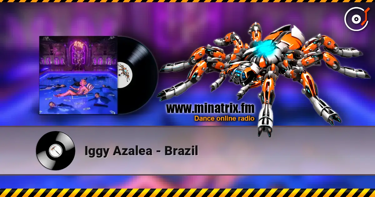 Iggy Azalea - Brazil listen online in high quality | Minatrix.FM
