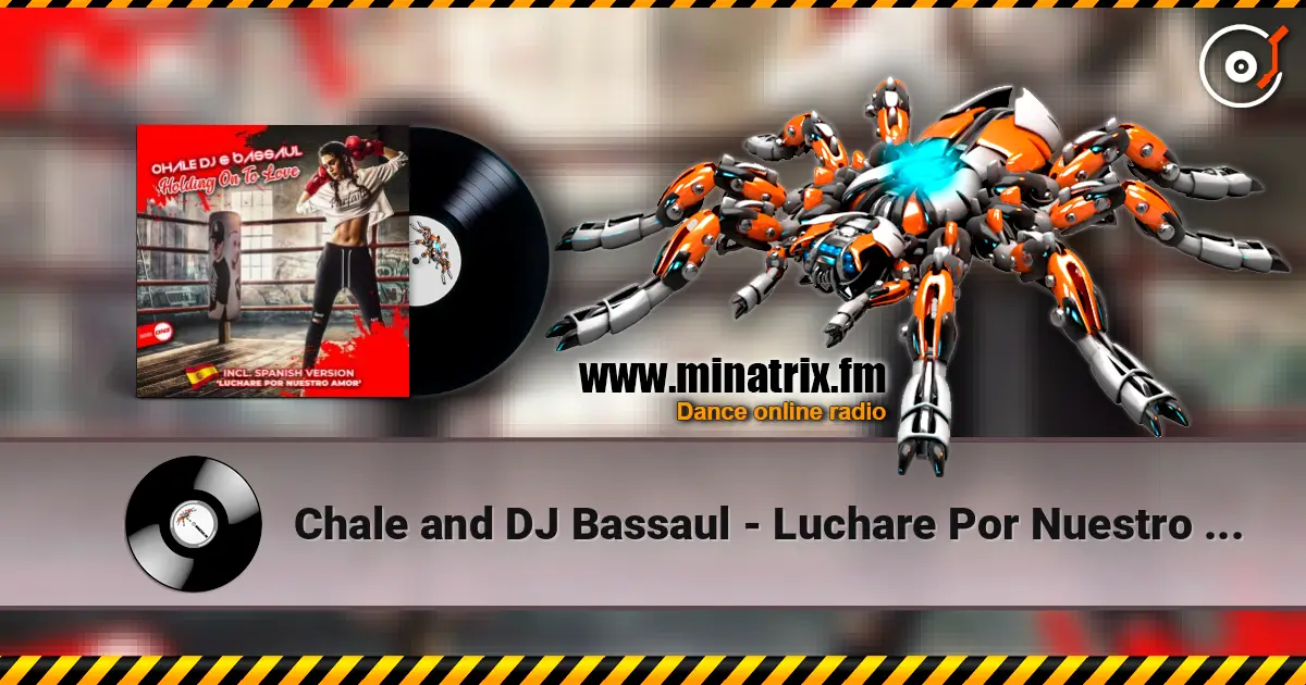 Chale and DJ Bassaul - Luchare Por Nuestro Amor (Spanish mix) listen online in high quality | Minatrix.FM