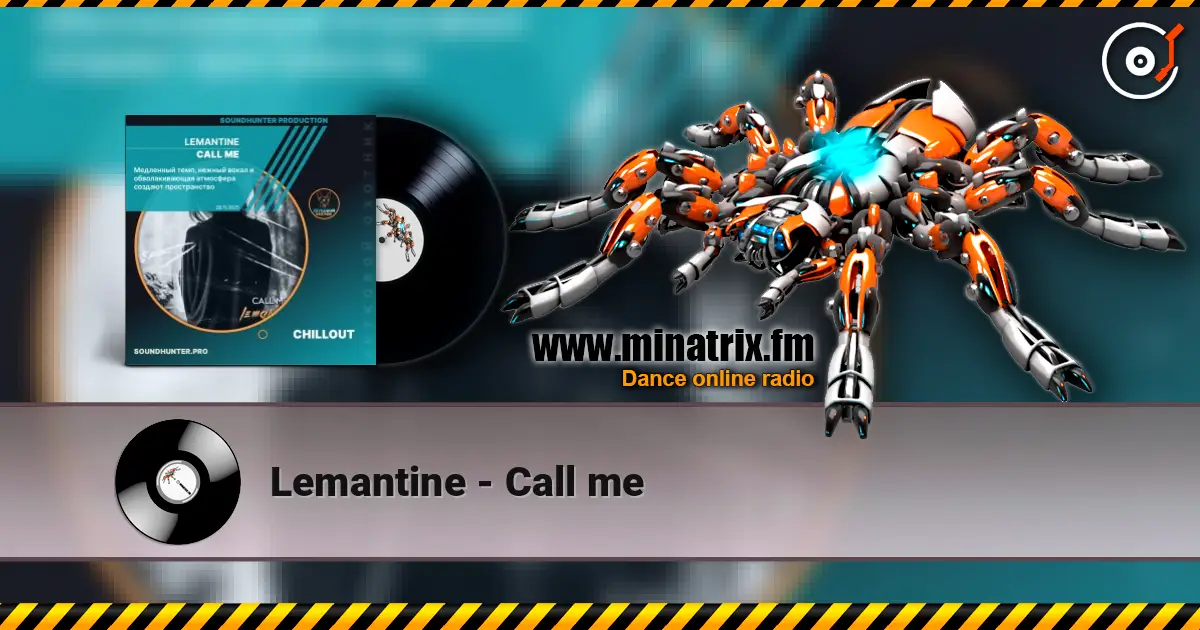 Lemantine - Call me listen online in high quality | Minatrix.FM
