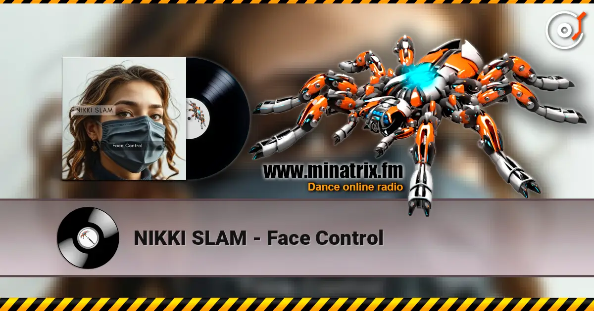 NIKKI SLAM - Face Control listen online in high quality | Minatrix.FM