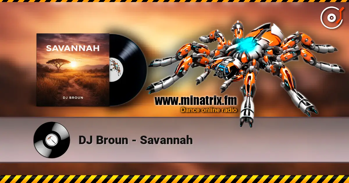 DJ Broun - Savannah listen online in high quality | Minatrix.FM