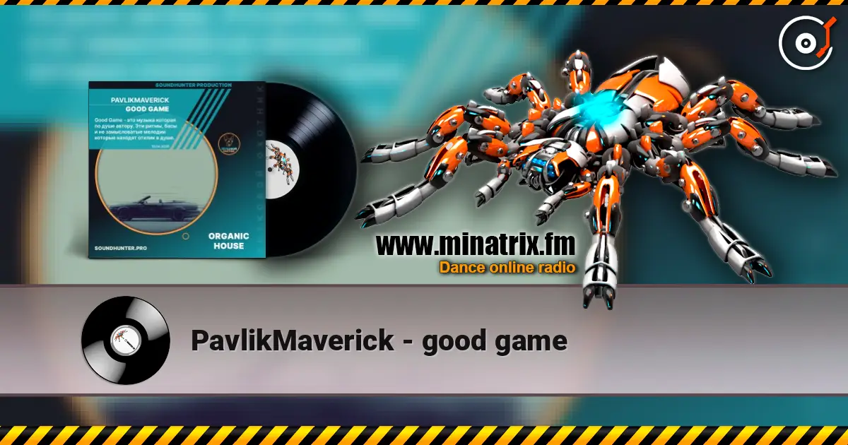 PavlikMaverick - good game listen online in high quality | Minatrix.FM