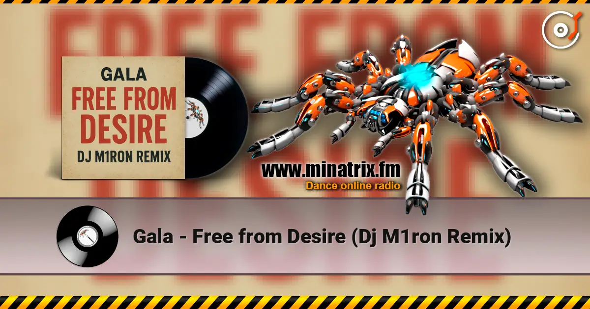 Gala - Free from Desire (Dj M1ron Remix) listen online in high quality | Minatrix.FM