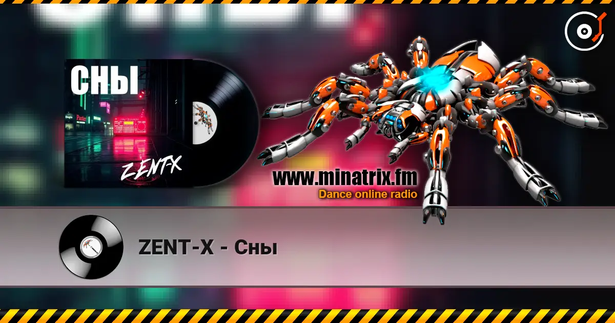 ZENT-X - Сны listen online in high quality | Minatrix.FM
