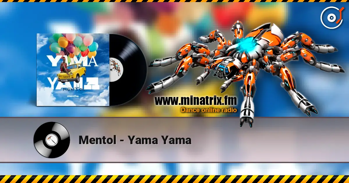Mentol - Yama Yama listen online in high quality | Minatrix.FM