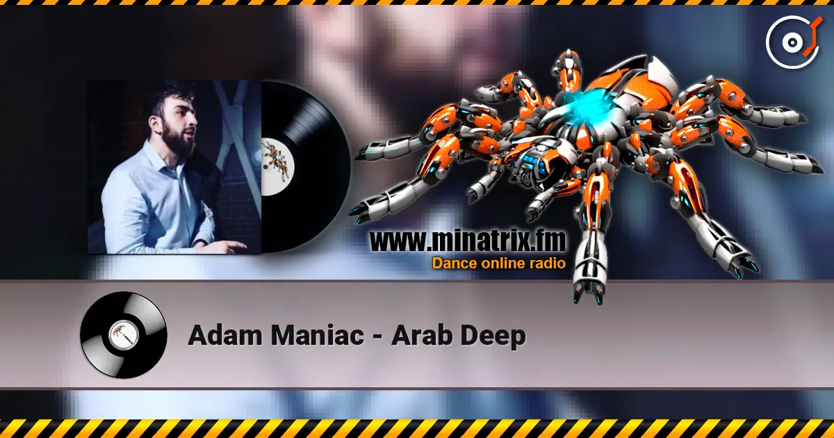 Adam Maniac - Arab Deep listen online in high quality | Minatrix.FM