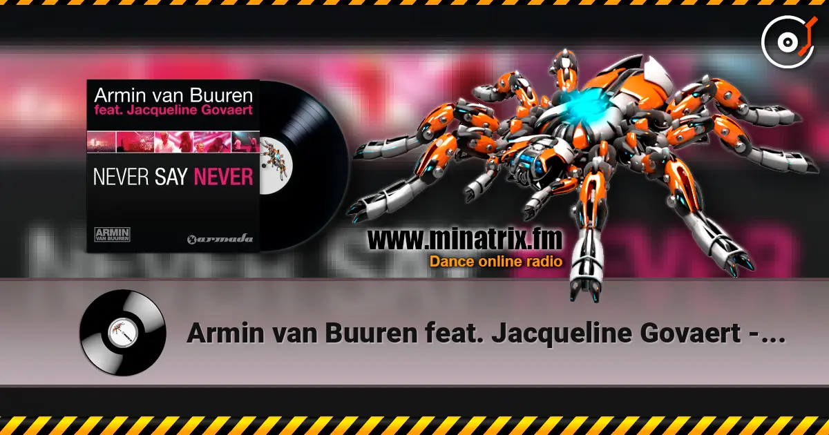 Armin van Buuren feat. Jacqueline Govaert - Never Say Never (Radio Edit) listen online in high quality | Minatrix.FM