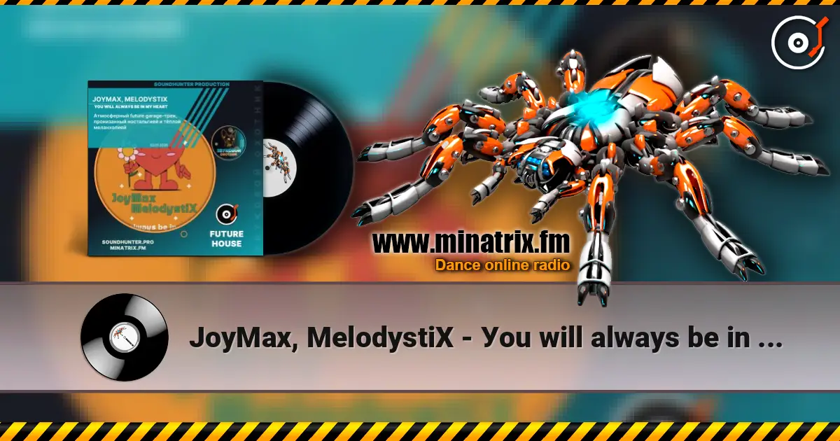 JoyMax, MelodystiX - Уou will always be in my heart listen online in high quality | Minatrix.FM