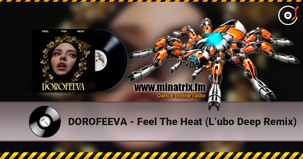 DOROFEEVA - Feel The Heat (L’ubo Deep Remix) listen online in high quality | Minatrix.FM