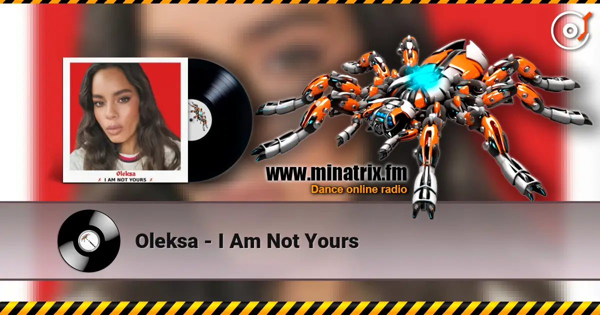 Oleksa - I Am Not Yours listen online in high quality | Minatrix.FM