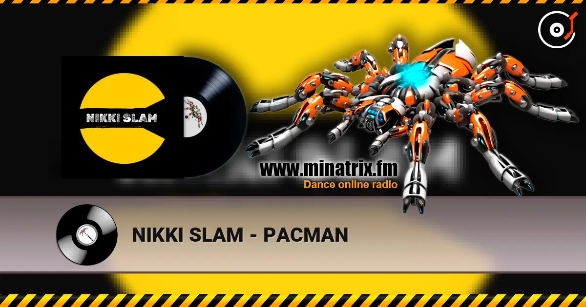 NIKKI SLAM - PACMAN listen online in high quality | Minatrix.FM