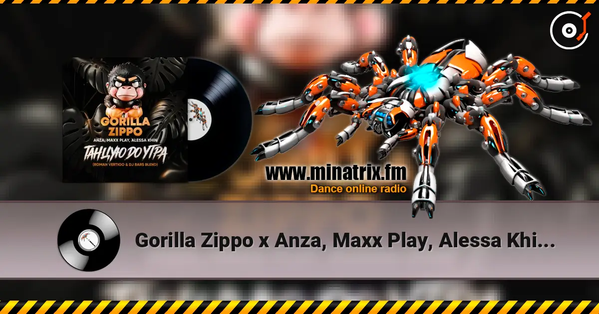 Gorilla Zippo x Anza, Maxx Play, Alessa Khin - Танцую До Утра (Roman Vertigo & DJ Bars(Kz) Radio) listen online in high quality | Minatrix.FM