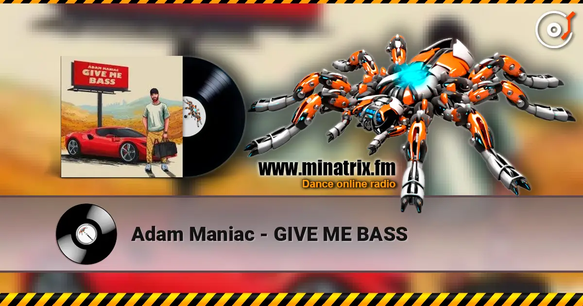 Adam Maniac - GIVE ME BASS listen online in high quality | Minatrix.FM