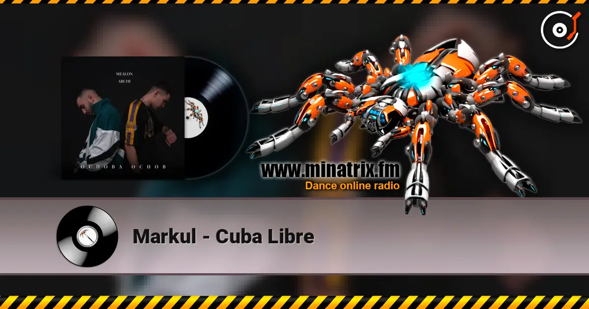 Markul - Cuba Libre listen online in high quality | Minatrix.FM